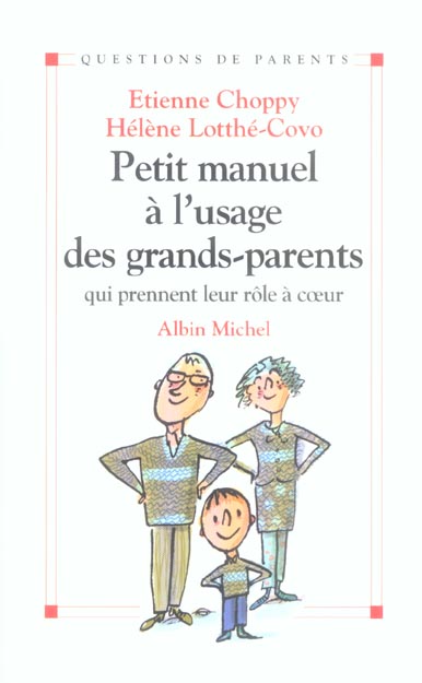 PETIT MANUEL A L'USAGE DES GRANDS-PARENTS - QUI PRENNENT LEUR ROLE A COEUR