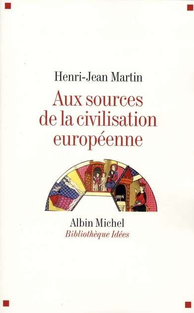 AUX SOURCES DE LA CIVILISATION EUROPEENNE