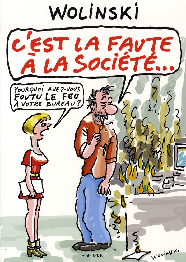 C'EST LA FAUTE A LA SOCIETE.