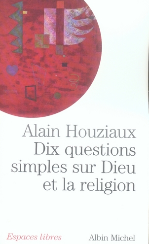 ESPACES LIBRES - T184 - DIX QUESTIONS SIMPLES SUR DIEU ET LA RELIGION