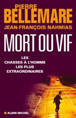 MORT OU VIF - LES CHASSES A L'HOMME LES PLUS EXTRAORDINAIRES