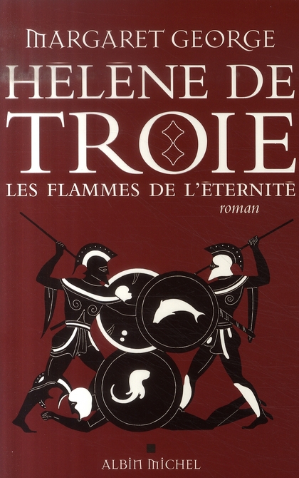HELENE DE TROIE - TOME 2 - LES FLAMMES DE L'ETERNITE