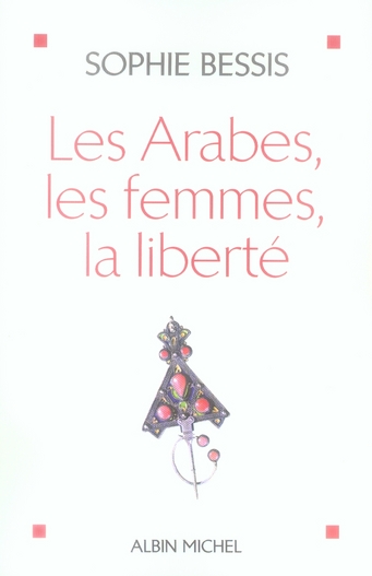 LES ARABES, LES FEMMES, LA LIBERTE