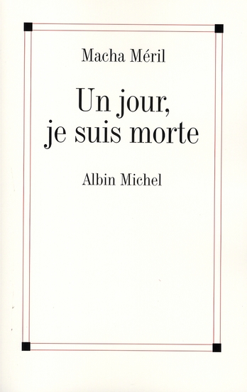 UN JOUR, JE SUIS MORTE