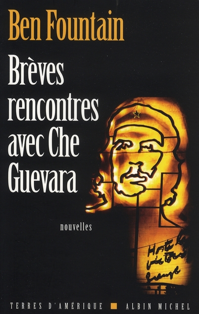 BREVES RENCONTRES AVEC CHE GUEVARA