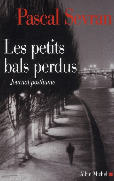 LES PETITS BALS PERDUS - JOURNAL 9 - JOURNAL POSTHUME
