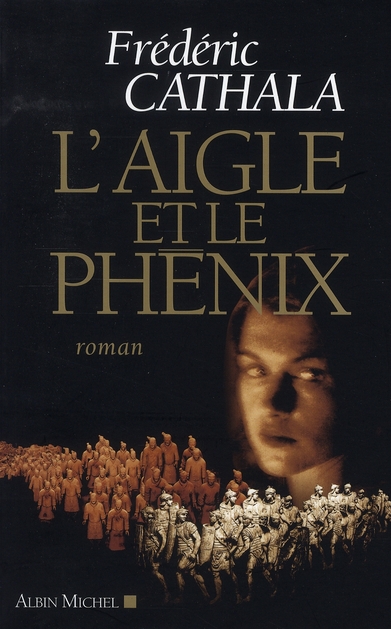L'AIGLE ET LE PHENIX - OU L'INNOMBRABLE ET INVINCIBLE ARMEE DU DISSIDENT WU