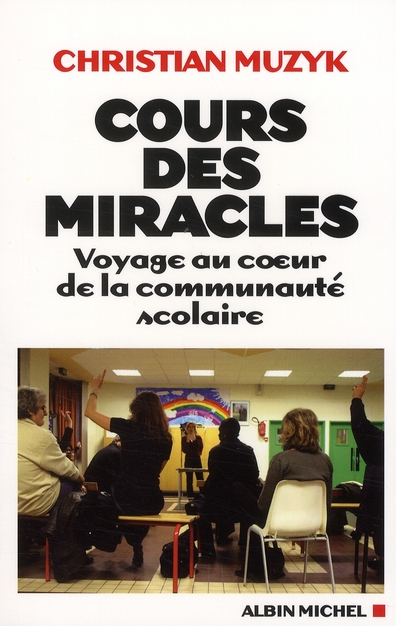 COURS DES MIRACLES - VOYAGE AU COEUR DE LA COMMUNAUTE SCOLAIRE