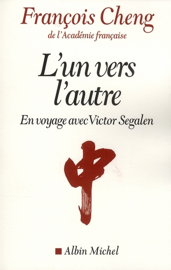 L'UN VERS L'AUTRE - EN VOYAGE AVEC VICTOR SEGALEN