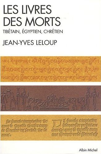 LES LIVRES DES MORTS - TIBETAIN, EGYPTIEN ET CHRETIEN