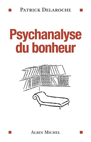 PSYCHANALYSE DU BONHEUR