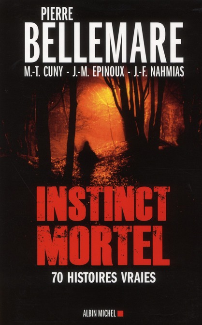 INSTINCT MORTEL - SOIXANTE-DIX HISTOIRES VRAIES