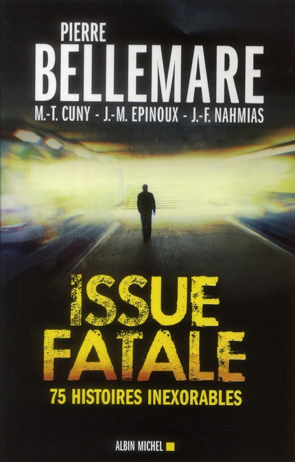 ISSUE FATALE - 75 HISTOIRES INEXORABLES