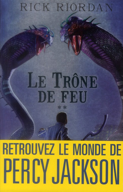 LE TRONE DE FEU - KANE CHRONICLES - TOME 2