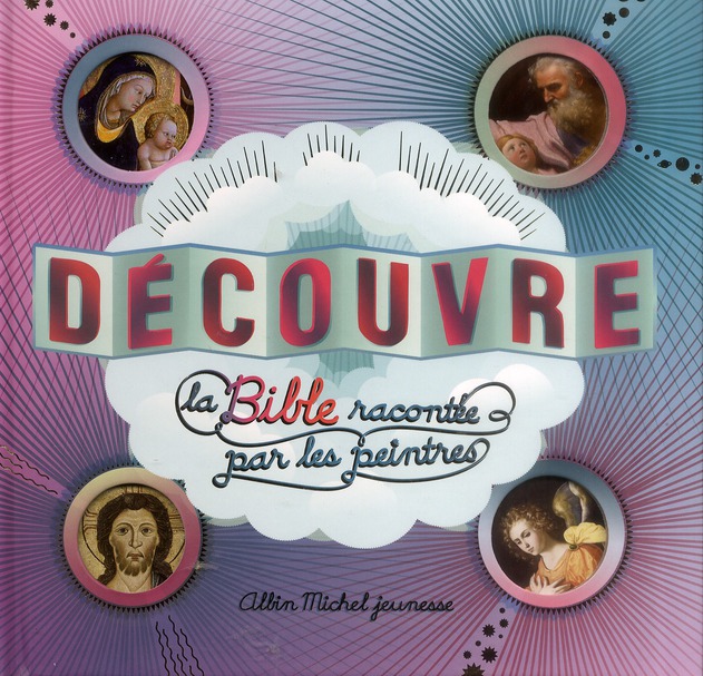 DECOUVRE LA BIBLE RACONTEE PAR LES PEINTRES