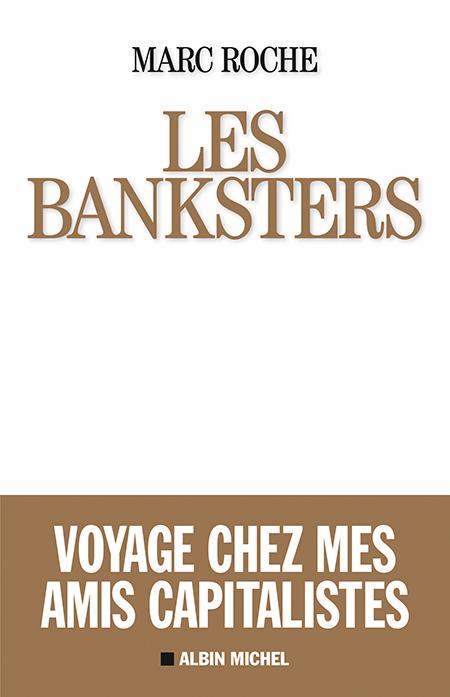 LES BANKSTERS - VOYAGE CHEZ MES AMIS CAPITALISTES