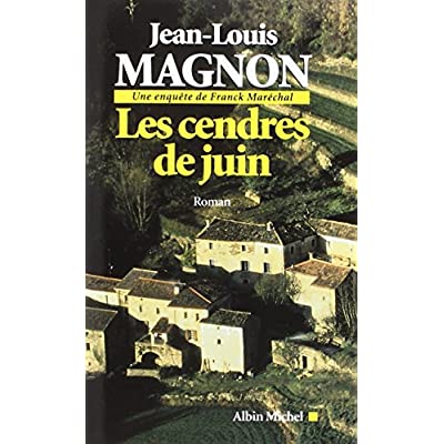 LES CENDRES DE JUIN - UNE ENQUETE DE FRANCK MARECHAL