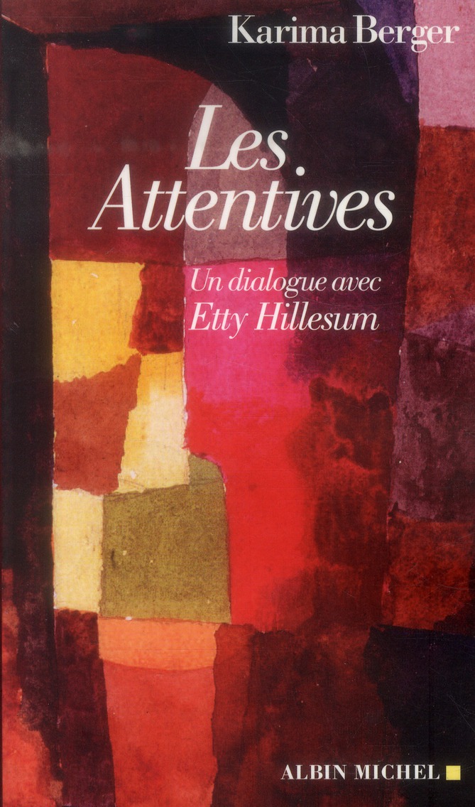 LES ATTENTIVES - UN DIALOGUE AVEC ETTY HILLESUM