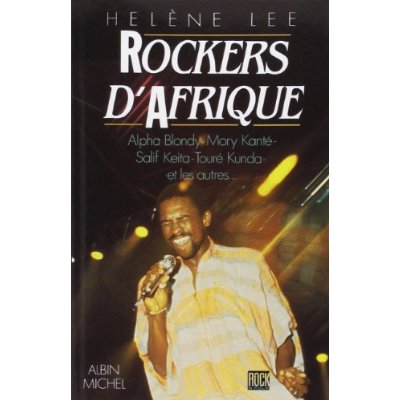 ROCKERS D'AFRIQUE - STARS ET LEGENDES DU ROCK MANDINGUE