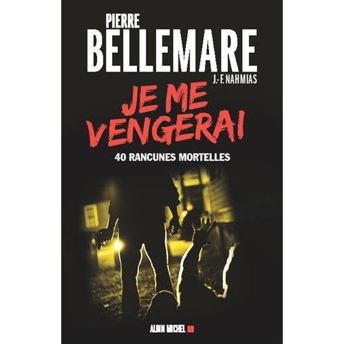 JE ME VENGERAI - 40 RANCUNES MORTELLES
