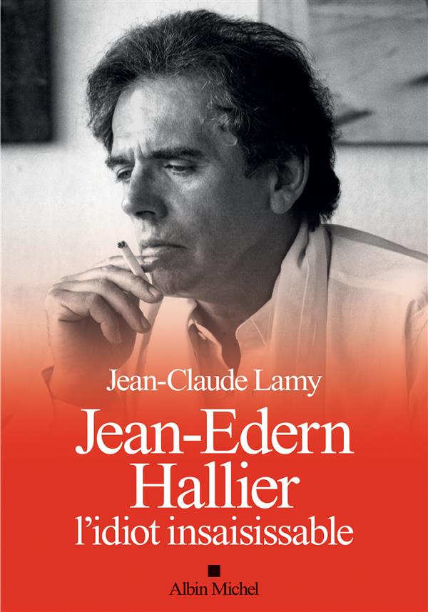 JEAN-EDERN HALLIER, L'IDIOT INSAISISSABLE