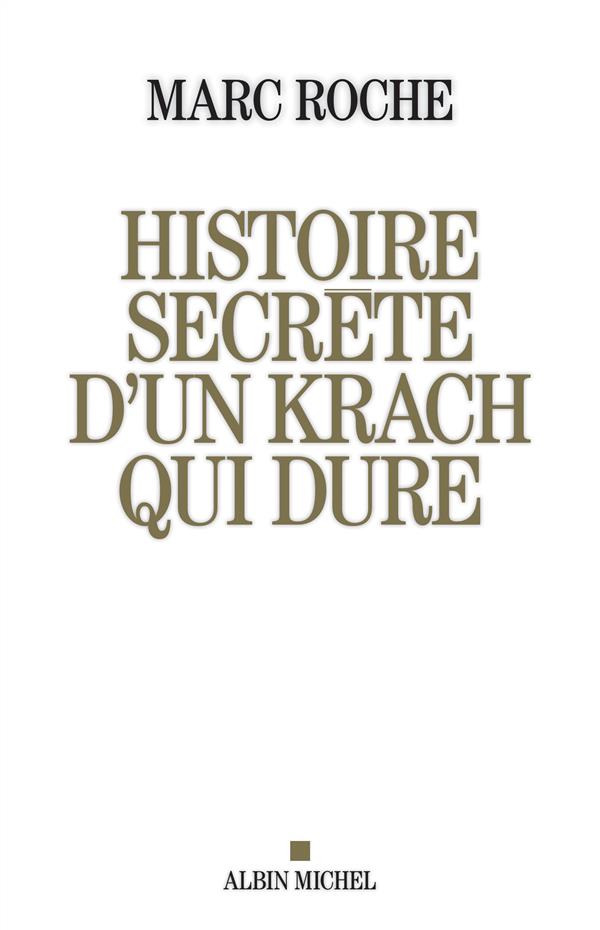 HISTOIRE SECRETE D'UN KRACH QUI DURE