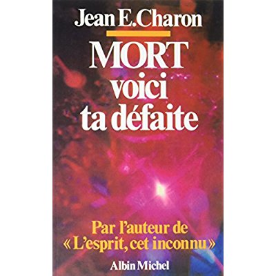 MORT, VOICI TA DEFAITE - L'ESPRIT, CET INCONNU II