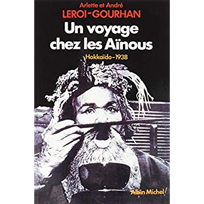 UN VOYAGE CHEZ LES AINOUS - HOKKAIDO 1938