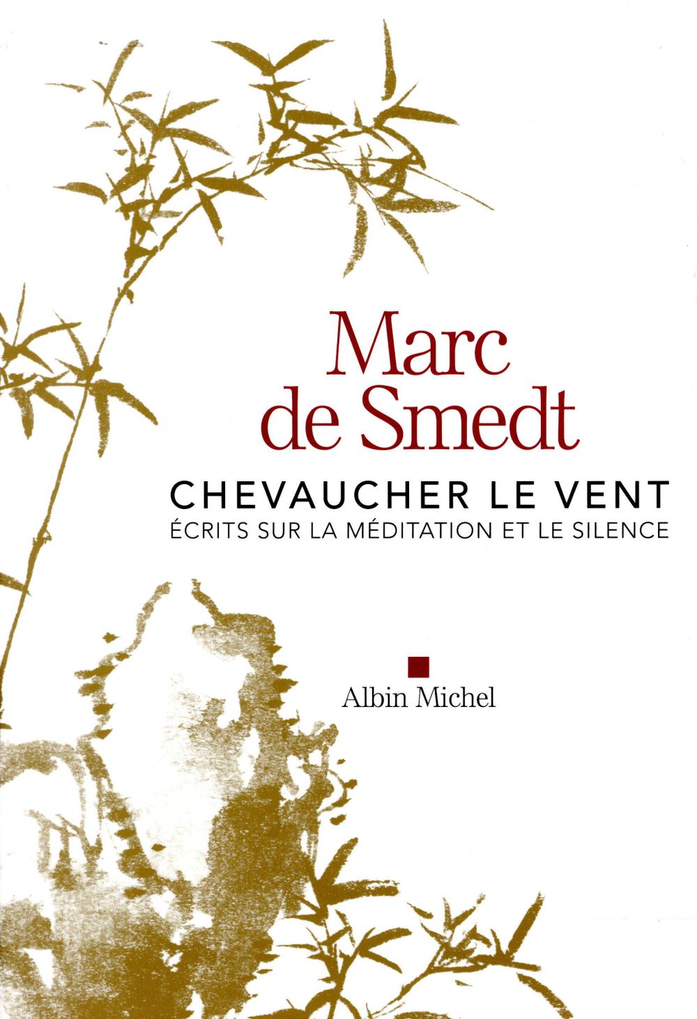 CHEVAUCHER LE VENT - ECRITS SUR LA MEDITATION ET LE SILENCE