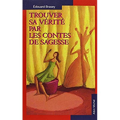 TROUVER SA VERITE PAR LES CONTES DE SAGESSE