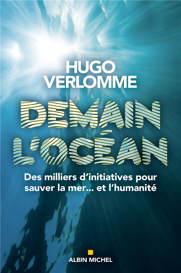 DEMAIN L'OCEAN - DES MILLIERS D'INITIATIVES POUR SAUVER LA MER... ET L'HUMANITE