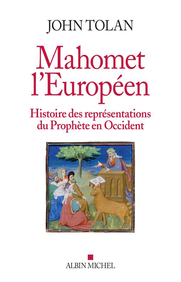 MAHOMET L'EUROPEEN - HISTOIRE DES REPRESENTATIONS DU PROPHETE EN OCCIDENT