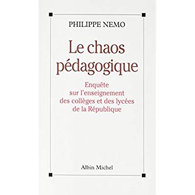 LE CHAOS PEDAGOGIQUE - ENQUETE SUR L'ENSEIGNEMENT DES COLLEGES ET DES LYCEES DE LA REPUBLIQUE