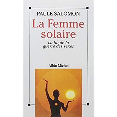 LA FEMME SOLAIRE - LA FIN DE LA GUERRE DES SEXES