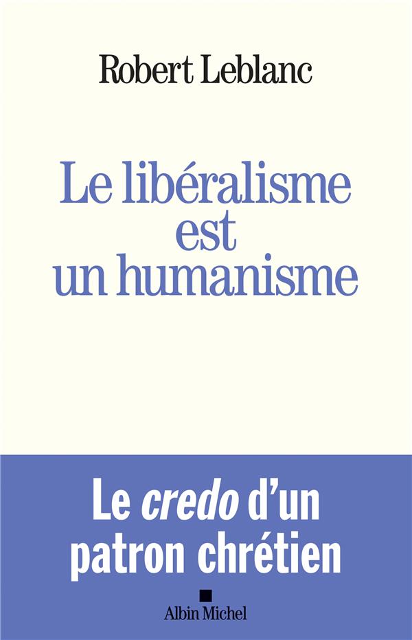 LE LIBERALISME EST UN HUMANISME