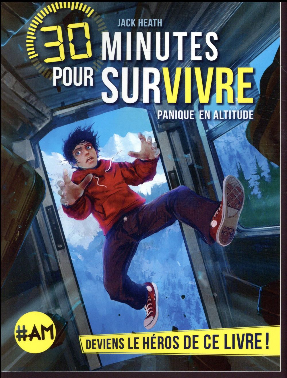 PANIQUE EN ALTITUDE - 30 MINUTES POUR SURVIVRE - TOME 1