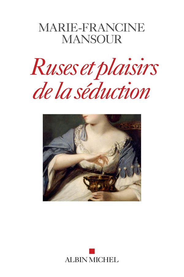 RUSES ET PLAISIRS DE LA SEDUCTION