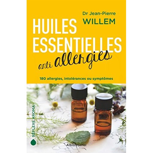 HUILES ESSENTIELLES ANTI-ALLERGIES - 180 ALLERGIES, INTOLERANCES ET SYMPTOMES