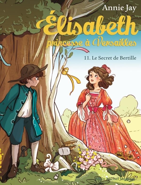 ELISABETH, PRINCESSE A VERSAILLES - ELISABETH T11 LE SECRET DE BERTILLE