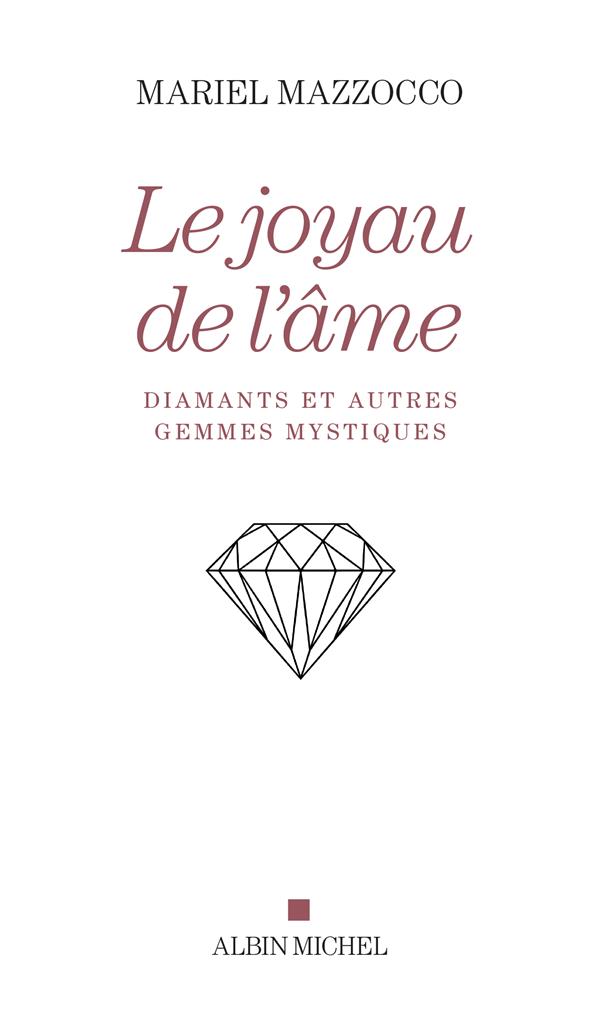 LE JOYAU DE L'AME - DIAMANTS ET AUTRES GEMMES MYSTIQUES