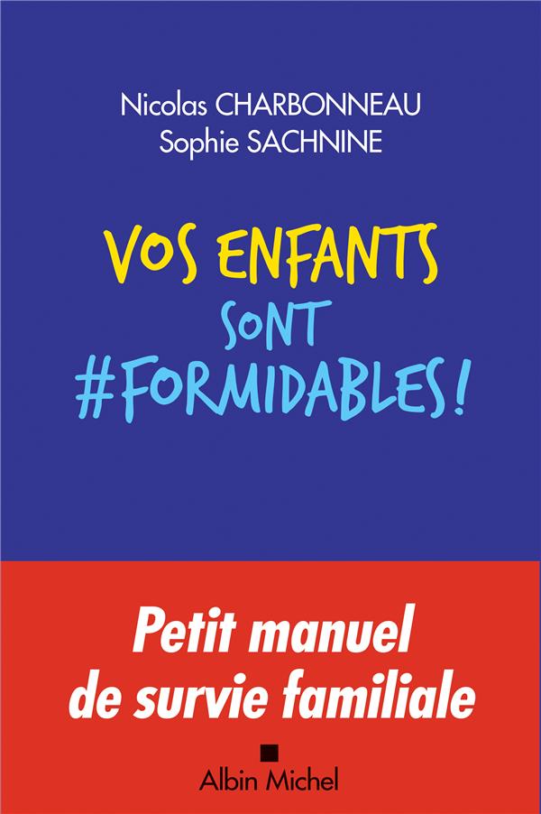 VOS ENFANTS SONT FORMIDABLES !