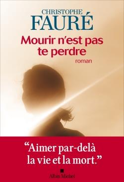 MOURIR N'EST PAS TE PERDRE