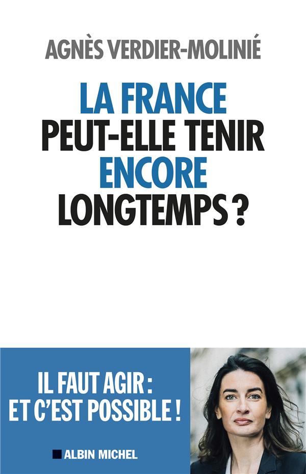 LA FRANCE PEUT-ELLE TENIR ENCORE LONGTEMPS ?