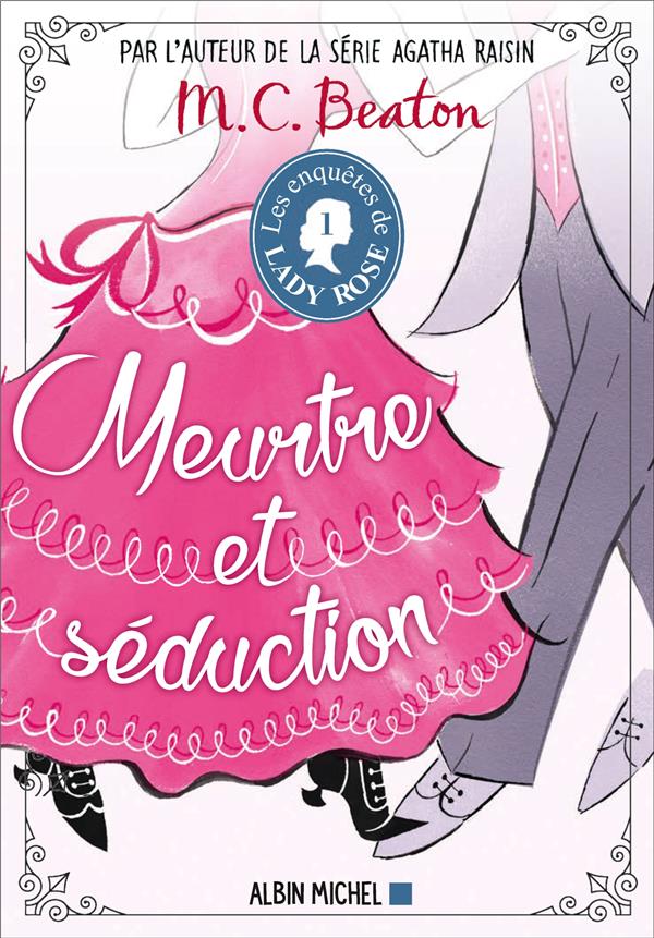 LES ENQUETES DE LADY ROSE TOME 1 - MEURTRE ET SEDUCTION