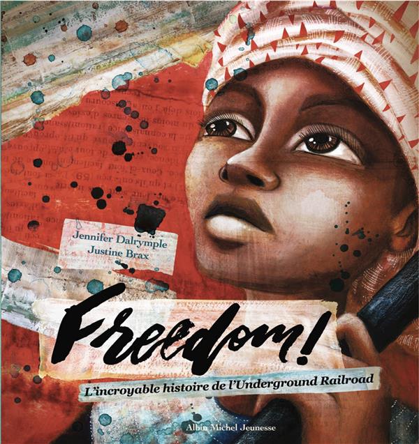 couverture du livre FREEDOM ! - L'INCROYABLE HISTOIRE DE L'UNDERGROUND RAILROAD