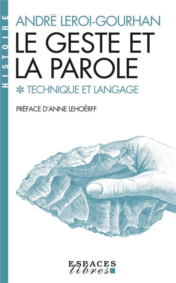 LE GESTE ET LA PAROLE - TOME 1 (POCHE) - TECHNIQUE ET LANGAGE