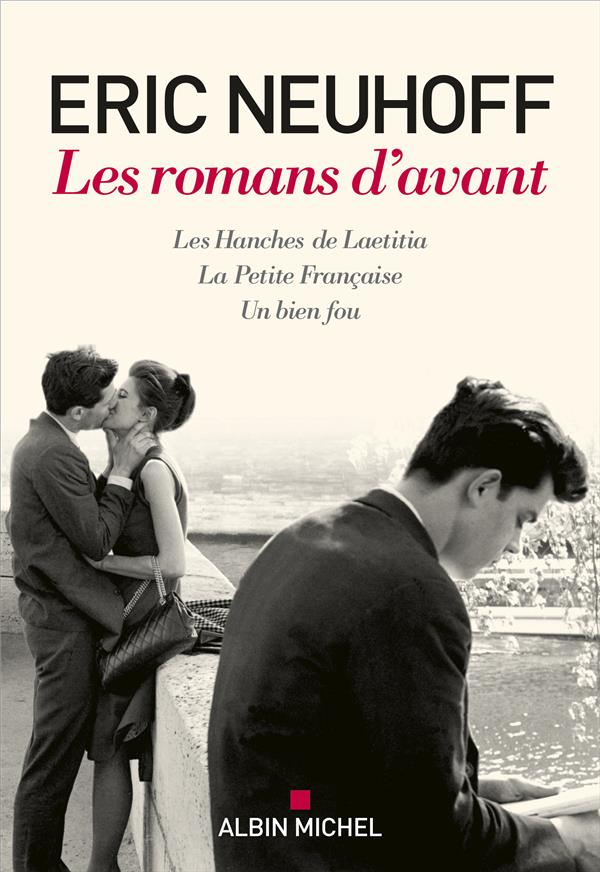 LES ROMANS D'AVANT  (LES HANCHES DE LAETITIA - LA PETITE FRANCAISE - UN BIEN FOU)