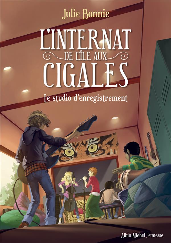 L'INTERNAT DE L'ILE AUX CIGALES - TOME 3 - LE STUDIO D'ENREGISTREMENT