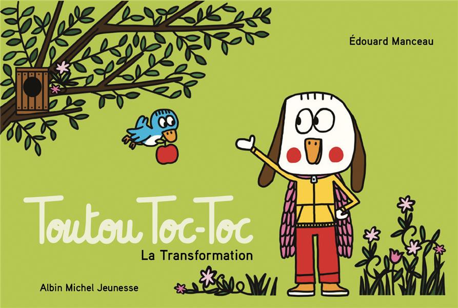 TOUTOU TOC-TOC - LA TRANSFORMATION