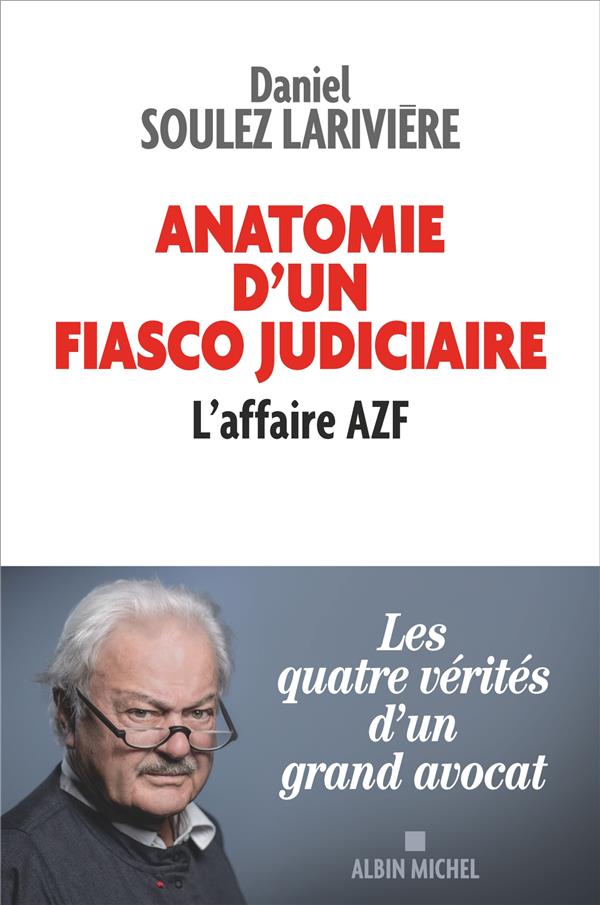 ANATOMIE D'UN FIASCO JUDICIAIRE - L'AFFAIRE AZF